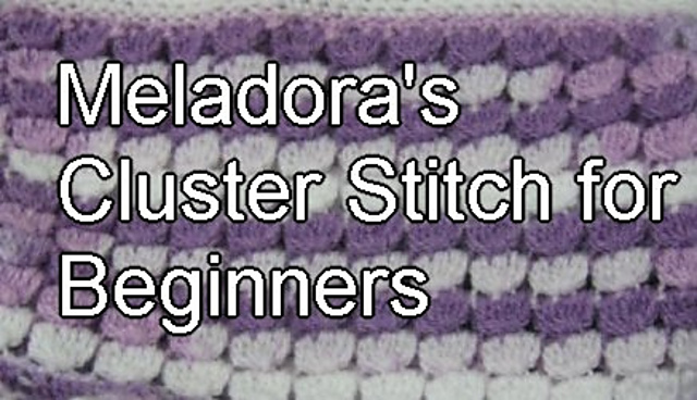 Meladora's Cluster Stitch for Beginners