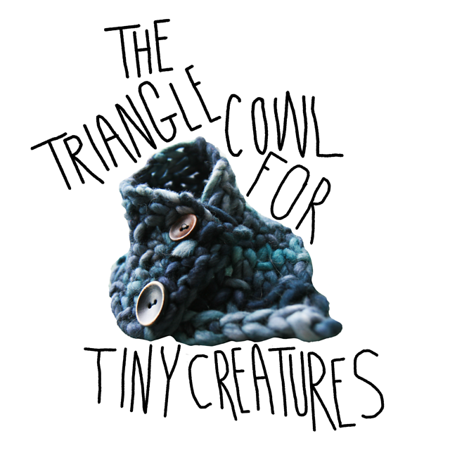 The Triangle Cowl for Tiny Creatures